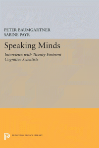 Book Cover; Speaking Minds: Interviews with Twenty Eminent Cognitive Scientists (Princeton Legacy Library), Paperback July 2014